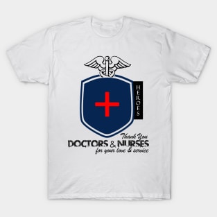 Our Heroes! Doctors & Nurses! T-Shirt